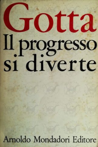 GOTTA SALVATORE - Il progresso si diverte Storia della mia piccola città - Copertina anteriore
