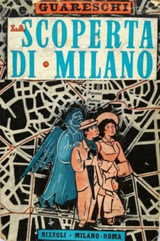 GUARESCHI GIOVANNI - La scoperta di Milano