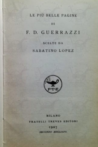 GUERRAZZI F. D. - Le più belle pagine di F. D. Guerrazzi scelte da Sebastiano Lopez - Frontespizio