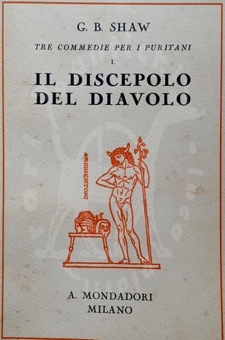 George Bernard Shaw TRE COMMEDIE PER I PURITANI tomo I IL DISCEPOLO DEL DIAVOLO 1926