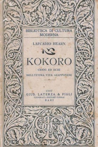 HEARN LAFCADIO - Kokoro. Cenni ed echi dell’intima vita giapponese