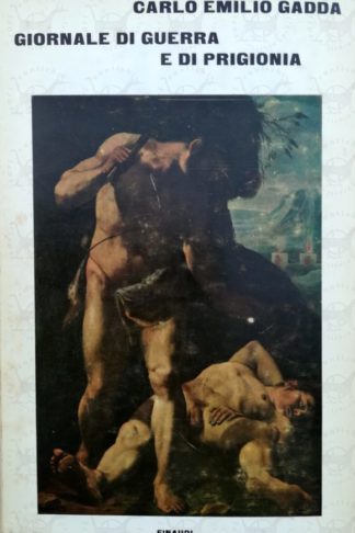 GADDA CARLO EMILIO - Giornale di guerra e di prigionia