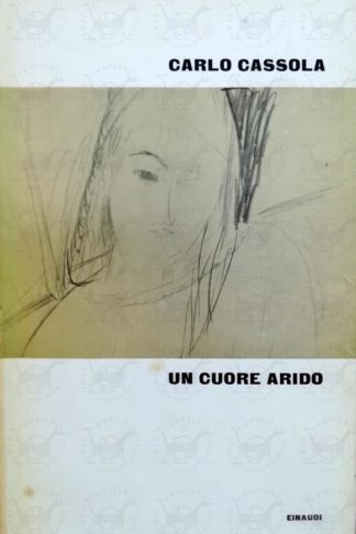 CASSOLA CARLO - Un cuore arido