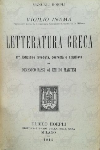 INAMA VIGILIO - Letteratura greca. Diciassettesima edizione riveduta corretta e ampliata da Domenico Bassi ed Emidio Martini 1914 Frontespizio