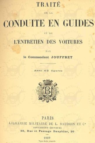 JOUFFRET ESPRIT (commandant) - Traitè de la conduite en guides et de l’entretien des voitures. Avec 62 figures