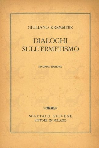 KREMMERZ GIULIANO - I dialoghi sull’ermetismo
