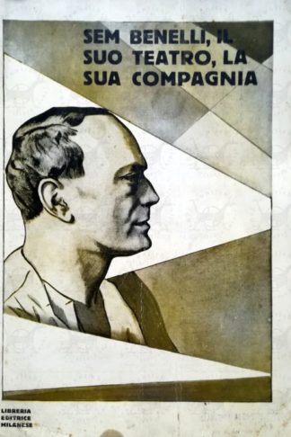 LARI C. (a cura di) – Sem Benelli. Il suo teatro e la sua compagnia