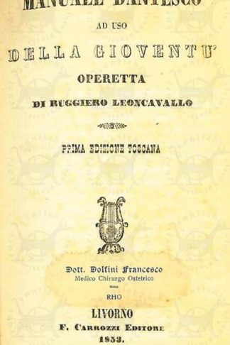 LEONCAVALLO RUGGERO - Manuale dantesco ad uso della gioventù. Operetta di Ruggiero Leoncavallo Prima edizione toscana