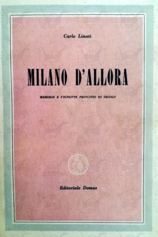 LINATI CARLO – Milano d’allora. Memorie e vignette principio di secolo
