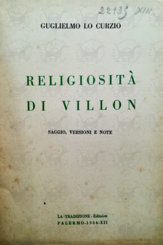 LO CURZIO GUGLIELMO - Religiosità di Villon. Saggistica versioni e note - Copertina anteriore