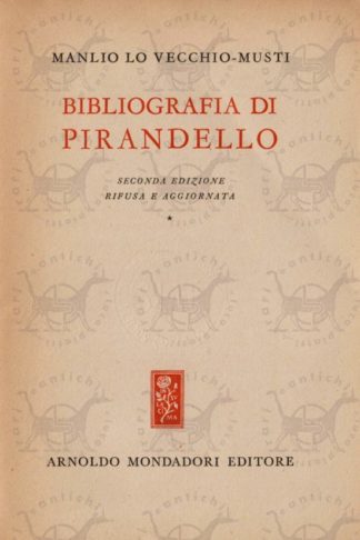 LO VECCHIO MUSTI MANLIO - Bibliografia di Pirandello. Seconda edizione rifusa e aggiornata - Frontespizio