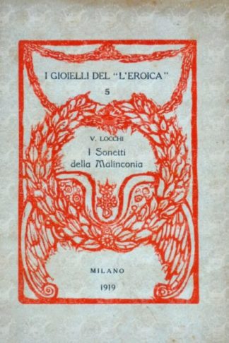 LOCCHI VITTORIO - I sonetti della malinconia
