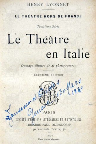 LYONNET HENRY - Le theatre en Italie. Ouvrage illustré de 47 photogravures Deuxiéme edition