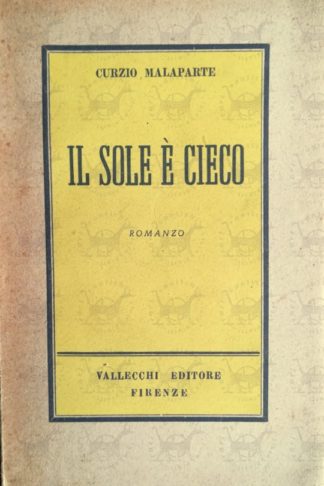 MALAPARTE CURZIO - Il sole è cieco