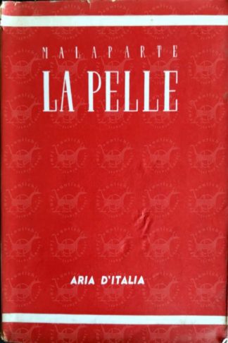 MALAPARTE CURZIO - La pelle. Storia e racconto
