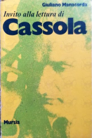MANACORDA GIULIANO - Invito alla lettura di Carlo Cassola