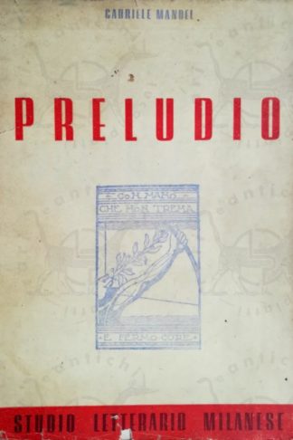MANDEL GABRIELE - Preludio. Prime poesie