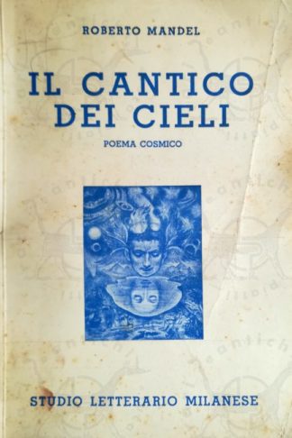 MANDEL ROBERTO - Il cantico dei cieli. Poema cosmico