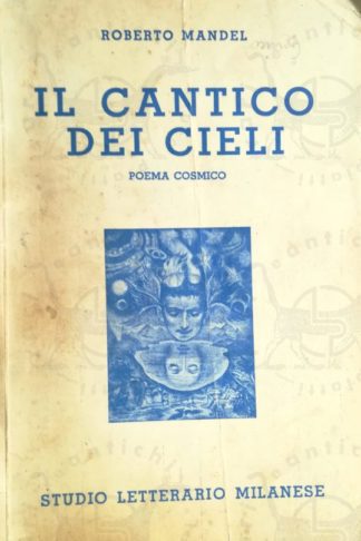 MANDEL ROBERTO - Il cantico dei cieli. Poema cosmico - Copertina anteriore
