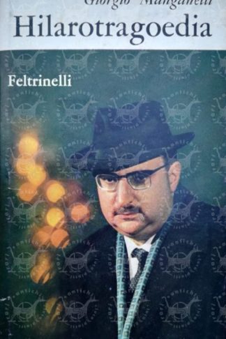 MANGANELLI GIORGIO - Hilarotragoedia