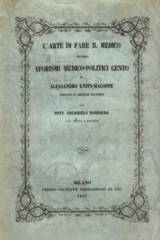 MANZOLINI ARCANGELO (dott.) - L’arte di fare il medico