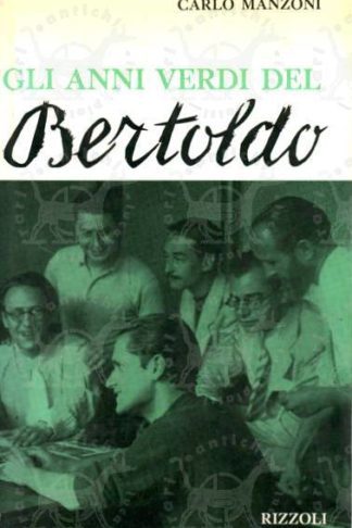 MANZONI CARLO - Gli anni verdi del Bertoldo. Un pò diario un pò antologia di sette anni di umorismo