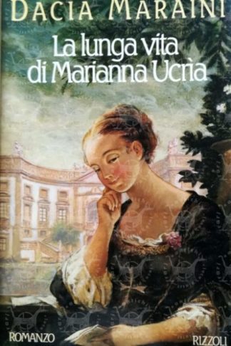 MARAINI DACIA - La lunga vita di Marianna Ucria