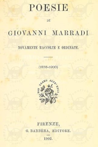 MARRADI GIOVANNI - Poesie Novamente raccolte e ordinate 1875 – 1900