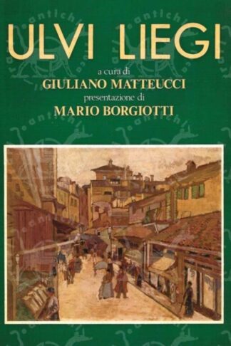MATTEUCCI GIULIANO - Ulvi Liegi Presentazione di Mario Brogiotti