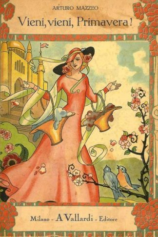 MAZZEO ARTURO - Vieni vieni primavera! e altri racconti primaverili. Racconto Con cinque tavole e coperta a colori