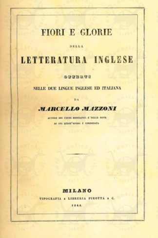 MAZZONI MARCELLO - Fiori e glorie della letteratura inglese. Offerti nelle due lingue inglese ed italiana
