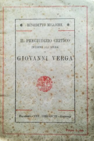 MIGLIORE BENEDETTO - Il pregiudizio critico intorno all'opera di Giovanni Verga