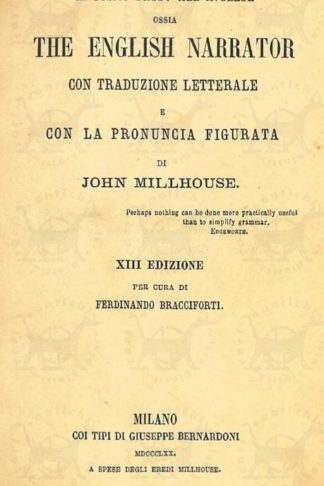 MILLHOUSE JOHN - Il primo passo all’inglese ossia the english narrator. Con traduzione letterale e con la pronuncia figurata