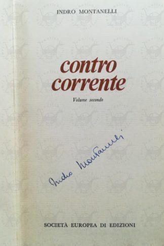 MONTANELLI INDRO - Contro corrente. Volume secondo