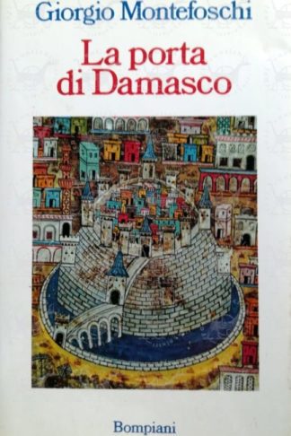 MONTEFOSCHI GIORGIO - La porta di Damasco
