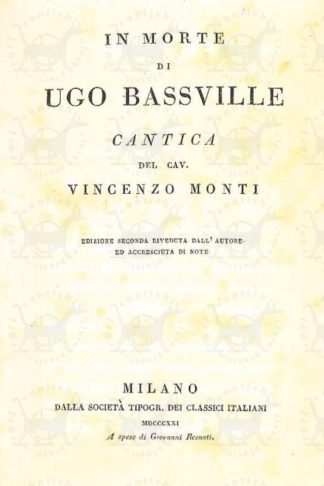 MONTI VINCENZO (cavaliere) - In morte di Ugo Bassville. Cantica
