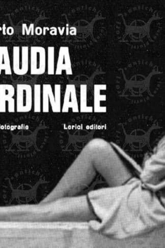 MORAVIA ALBERTO - Claudia Cardinale di Alberto Moravia