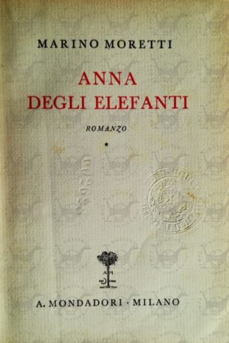MORETTI MARINO - Anna degli elefanti - Frontespizio