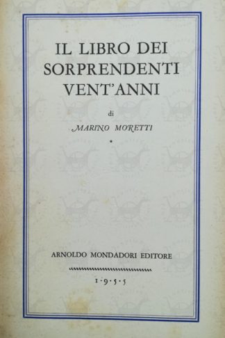 MORETTI MARINO - Il libro dei sorprendenti vent'anni