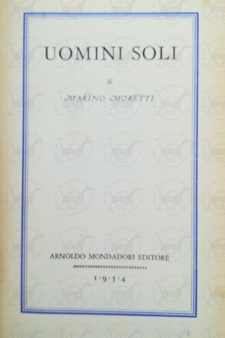 MORETTI MARINO - Uomini soli Frontespizio