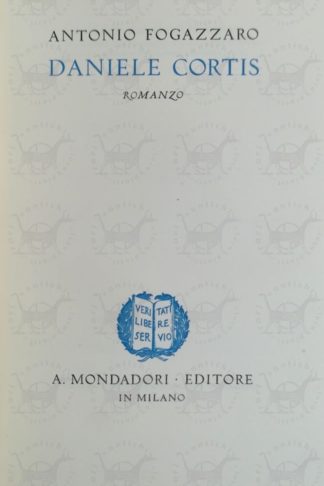 NARDI PIERO (a cura di) - Tutte le opere di Antonio Fogazzaro. Volume I° Malombra. Volume II° Malombra Romanzo Parte 2. Volume III° Daniele Cortis. Volume IV° Il mistero del poeta. Volume VII° Il Santo. Volume VIII° Leila. Volume IX° Leila Romanzo Parte 2. Volume XII° Pietro Nardi Antonio Fogazzaro. Volume XV° Scene e prose varie.
