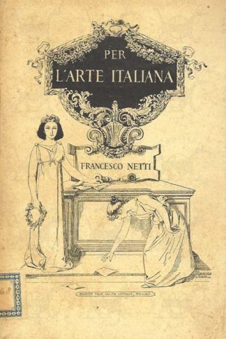 NETTI FRANCESCO - Per l’arte italiana