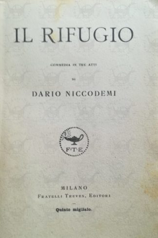 NICCODEMI DARIO - Il rifugio. Commedia in tre atti - Frontespizio