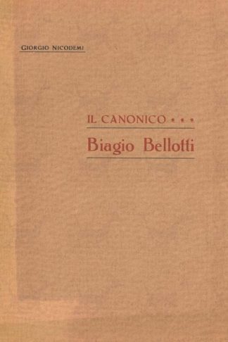 NICODEMI GIORGIO - Il canonico Biagio Bellotti