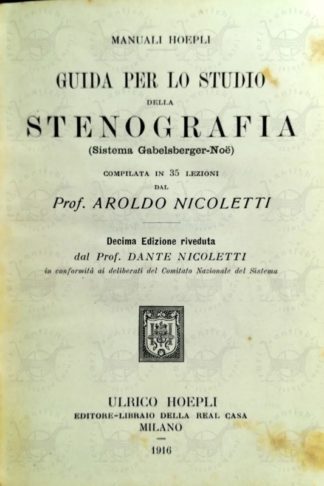 NICOLETTI AROLDO - Guida per lo studio della stenografia sistema Gabelsberger Noè. Compilata in trentacinque lezioni Frontespizio