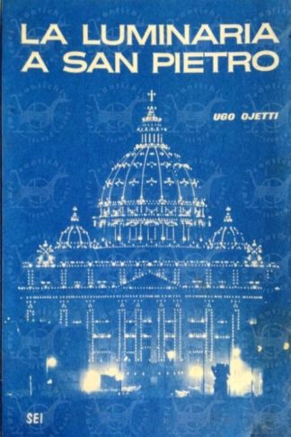 OJETTI UGO - La luminaria a San Pietro e altri scritti