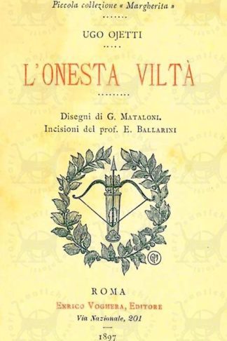 OJETTI UGO - L’onesta viltà. Disegni di G Mataloni Incisioni del prof E Ballarini Frontespizio