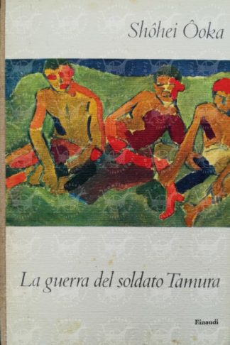OOKA SHOHEI - La guerra del soldato Tamura