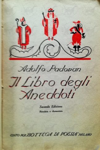 PADOVAN ADOLFO - Il libro degli aneddoti. Seconda Edizione completamente riveduta corretta e aumentata
