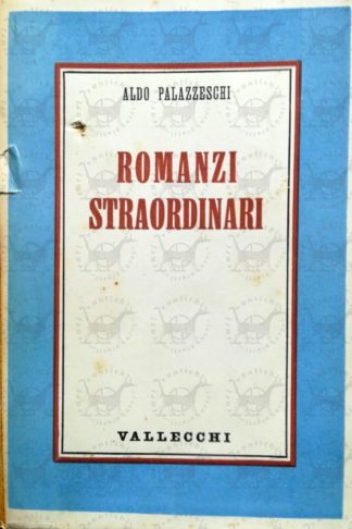PALAZZESCHI ALDO - Romanzi straordinari 1907-1914